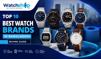 Top 10 Best Watch Brands in Bangladesh (2026 Buying Guide)